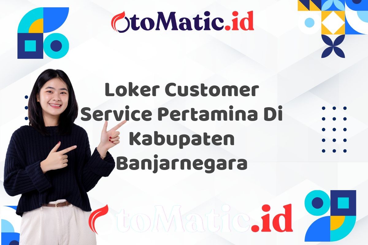 Loker Customer Service Pertamina Di Kabupaten Banjarnegara
