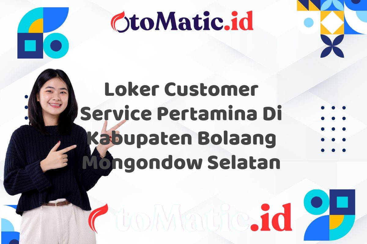 Loker Customer Service Pertamina Di Kabupaten Bolaang Mongondow Selatan