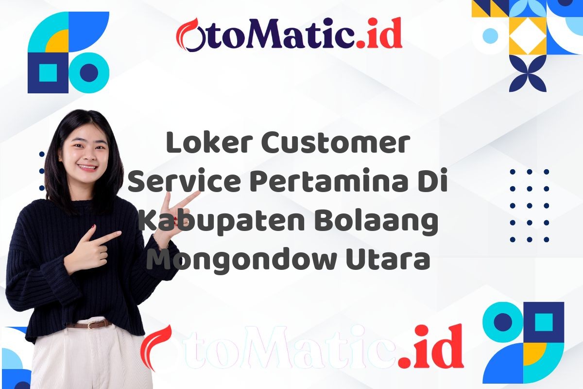 Loker Customer Service Pertamina Di Kabupaten Bolaang Mongondow Utara