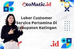 Loker Customer Service Pertamina Di Kabupaten Katingan