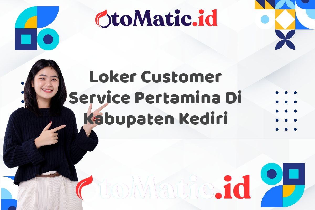 Loker Customer Service Pertamina Di Kabupaten Kediri