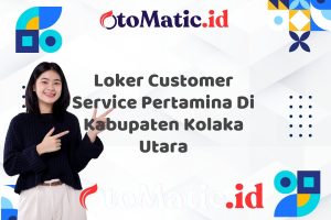 Loker Customer Service Pertamina Di Kabupaten Kolaka Utara