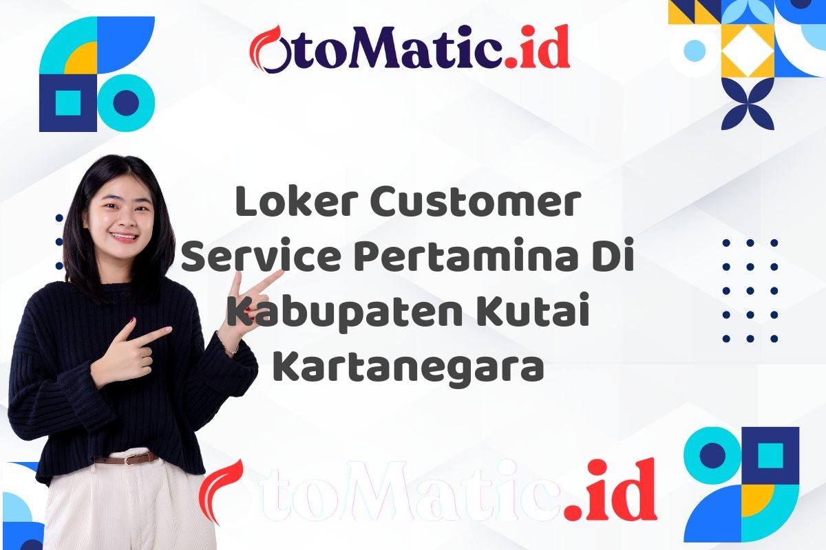 Loker Customer Service Pertamina Di Kabupaten Kutai Kartanegara