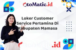 Loker Customer Service Pertamina Di Kabupaten Mamasa