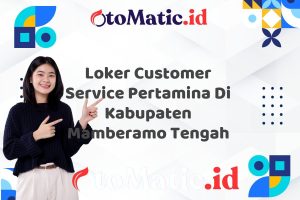 Loker Customer Service Pertamina Di Kabupaten Mamberamo Tengah