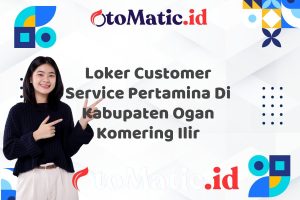 Loker Customer Service Pertamina Di Kabupaten Ogan Komering Ilir