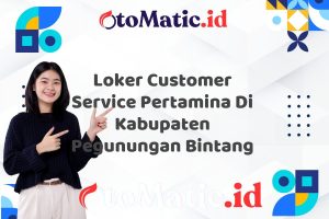 Loker Customer Service Pertamina Di Kabupaten Pegunungan Bintang