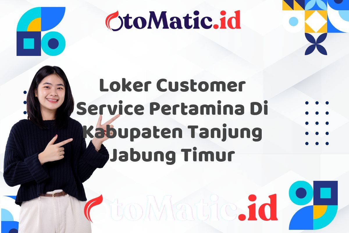 Loker Customer Service Pertamina Di Kabupaten Tanjung Jabung Timur