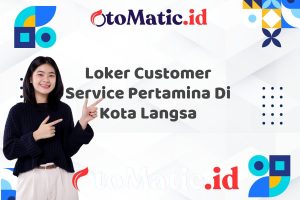 Loker Customer Service Pertamina Di Kota Langsa