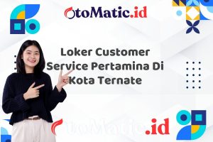 Loker Customer Service Pertamina Di Kota Ternate