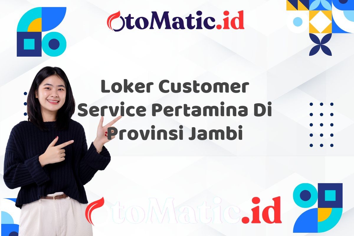 Loker Customer Service Pertamina Di Provinsi Jambi