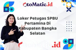 Loker Petugas SPBU Pertamina Di Kabupaten Bangka Selatan