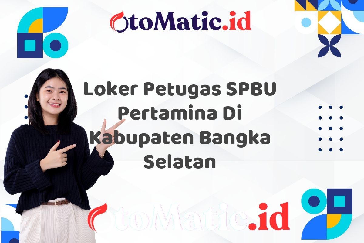 Loker Petugas SPBU Pertamina Di Kabupaten Bangka Selatan