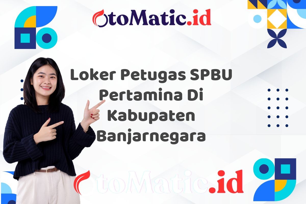 Loker Petugas SPBU Pertamina Di Kabupaten Banjarnegara