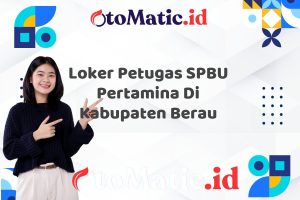 Loker Petugas SPBU Pertamina Di Kabupaten Berau