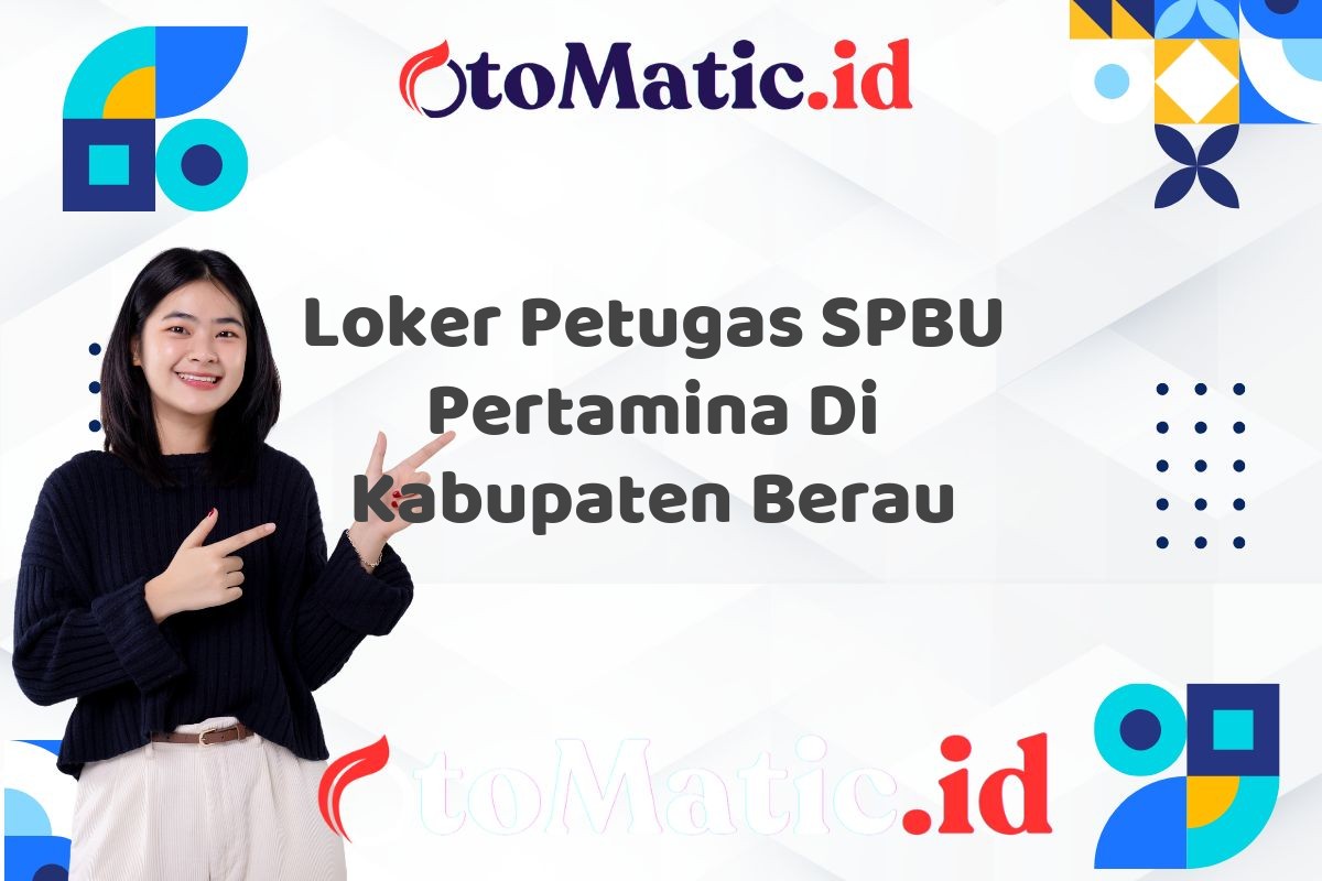 Loker Petugas SPBU Pertamina Di Kabupaten Berau