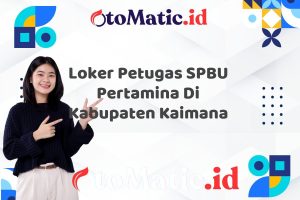 Loker Petugas SPBU Pertamina Di Kabupaten Kaimana