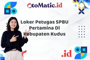 Loker Petugas SPBU Pertamina Di Kabupaten Kudus