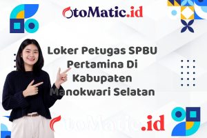 Loker Petugas SPBU Pertamina Di Kabupaten Manokwari Selatan