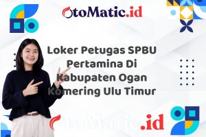 Loker Petugas SPBU Pertamina Di Kabupaten Ogan Komering Ulu Timur