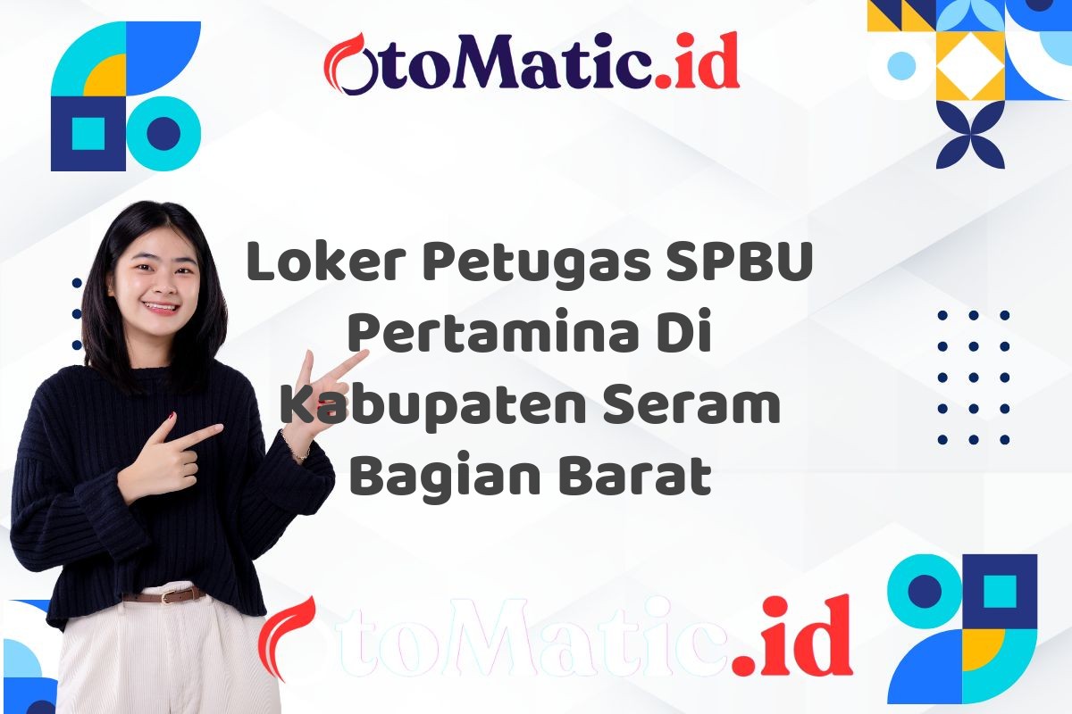 Loker Petugas SPBU Pertamina Di Kabupaten Seram Bagian Barat