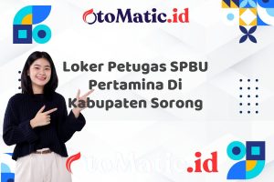 Loker Petugas SPBU Pertamina Di Kabupaten Sorong