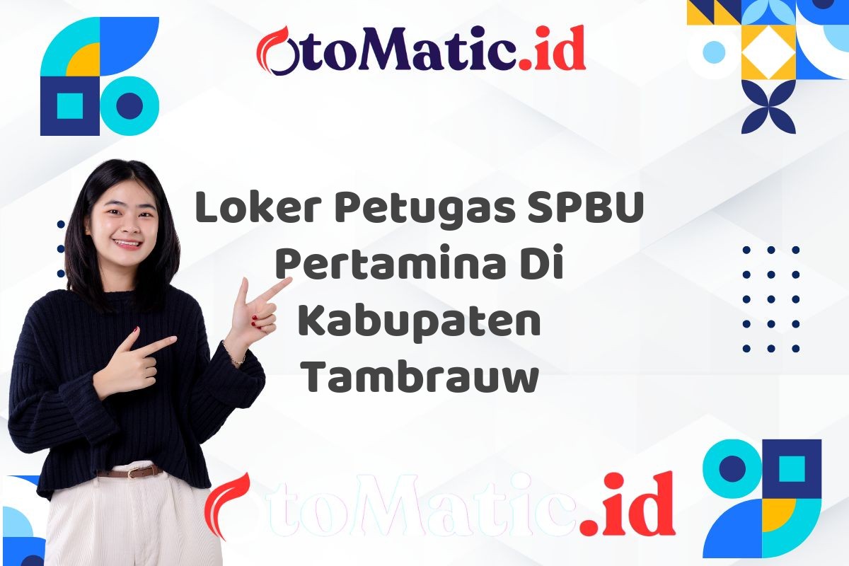 Loker Petugas SPBU Pertamina Di Kabupaten Tambrauw