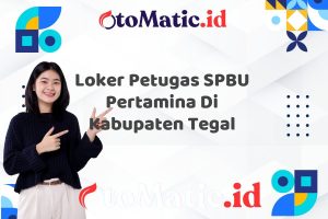 Loker Petugas SPBU Pertamina Di Kabupaten Tegal